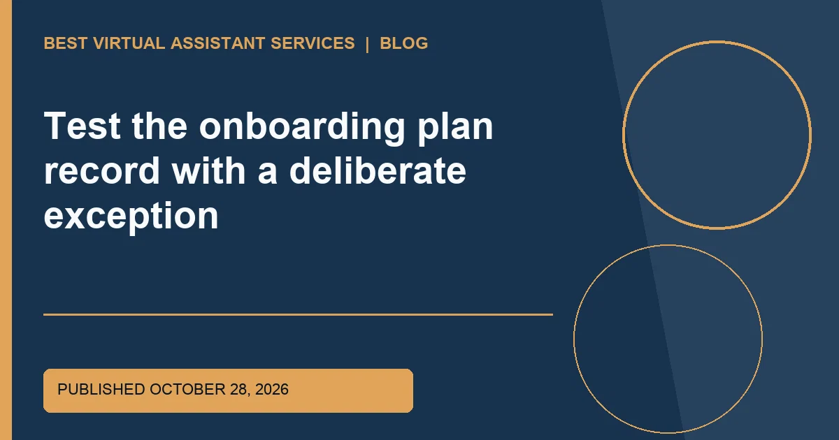 Test the onboarding plan record with a deliberate exception