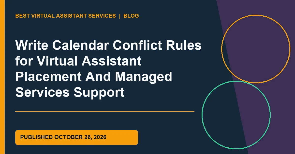Write Calendar Conflict Rules for Virtual Assistant Placement And Managed Services Support