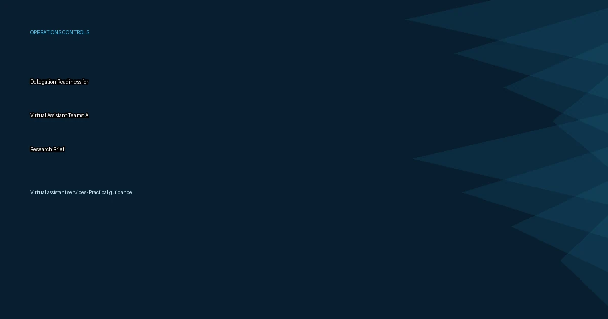 Delegation Readiness for Virtual Assistant Teams: A Research Brief
