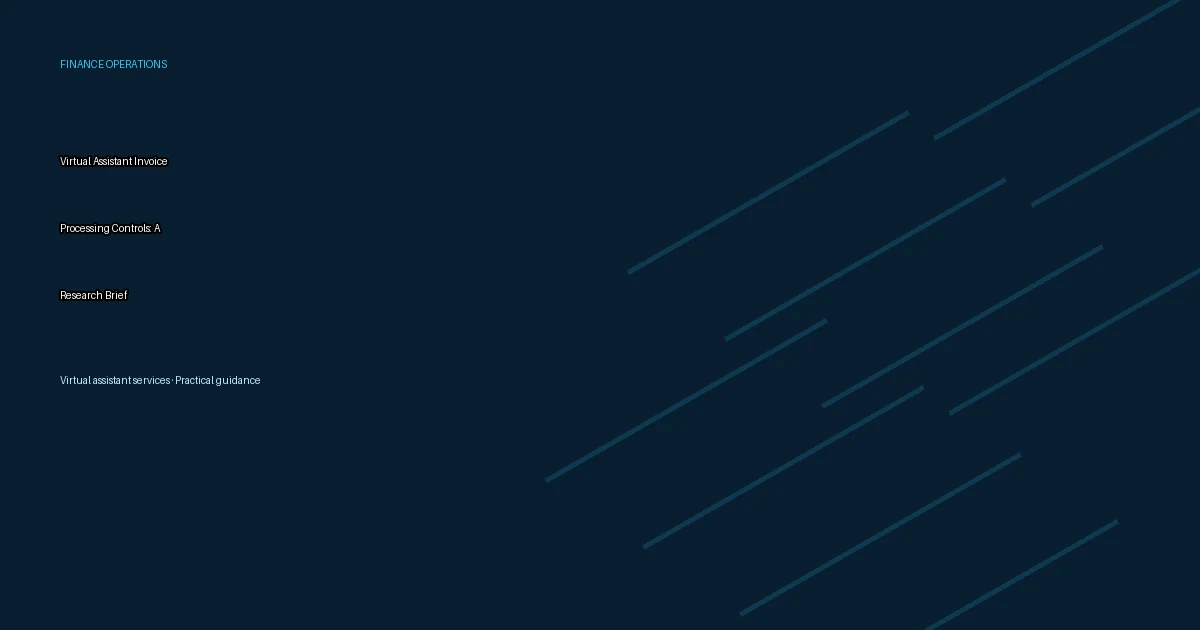 Virtual Assistant Invoice Processing Controls: A Research Brief