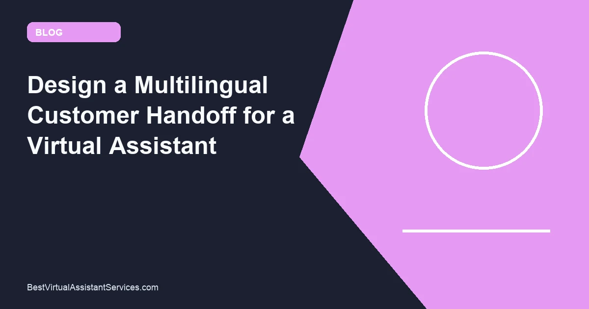 Design a Multilingual Customer Handoff for a Virtual Assistant