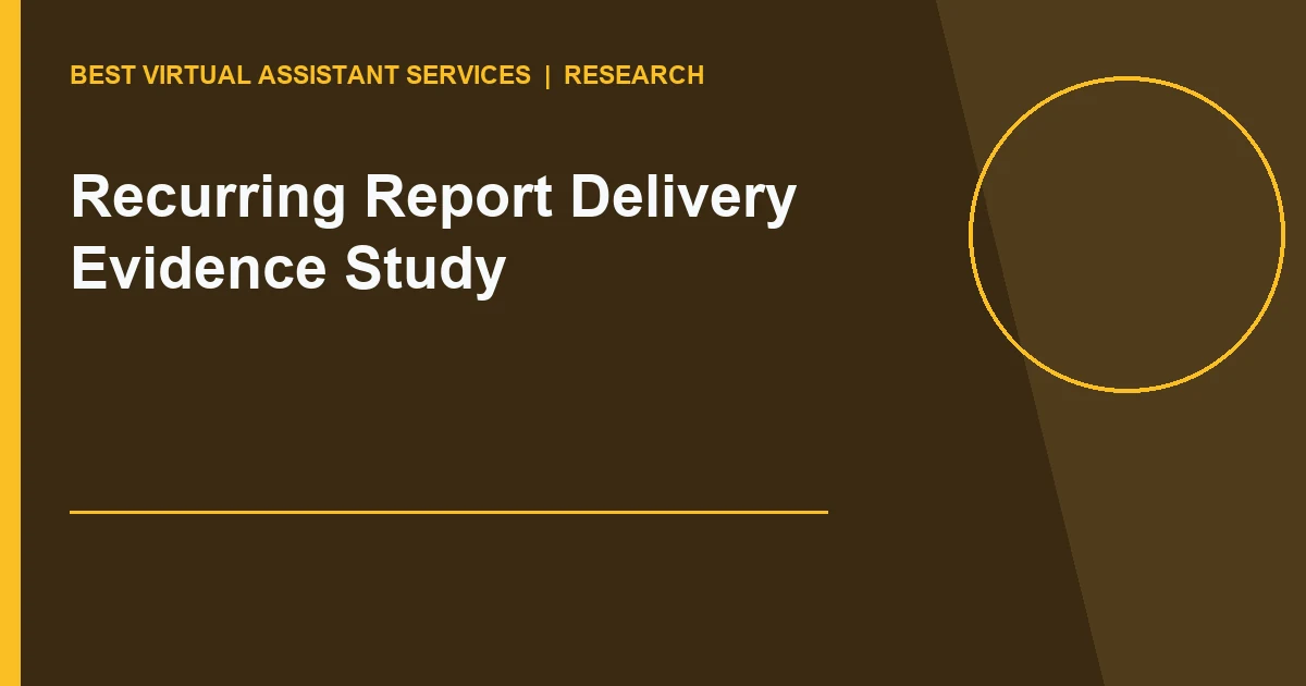 Recurring Report Delivery Evidence Study