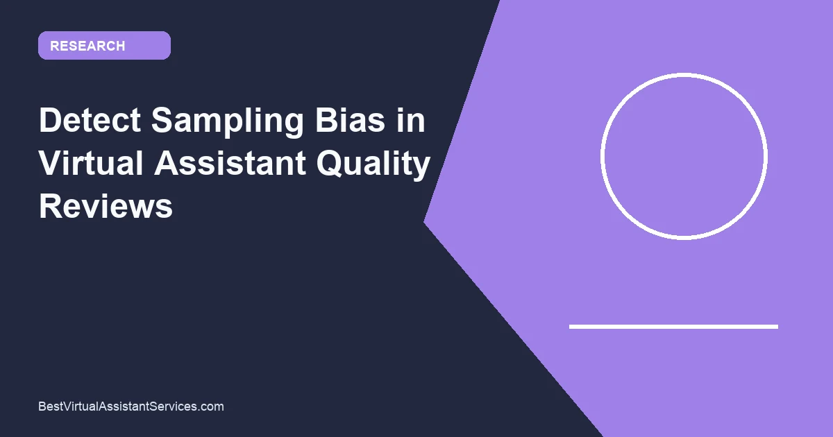 Detect Sampling Bias in Virtual Assistant Quality Reviews