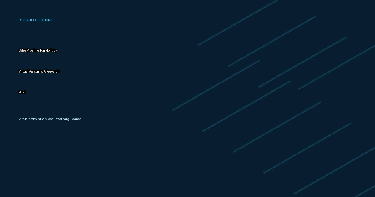 Sales Pipeline Handoffs by Virtual Assistants: A Research Brief