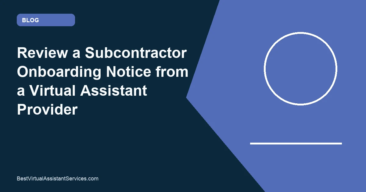 Review a Subcontractor Onboarding Notice from a Virtual Assistant Provider